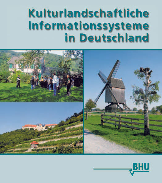 Kulturlandschaftliche Informationssysteme in Deutschland: Erfassen – Erhalten – Vermitteln