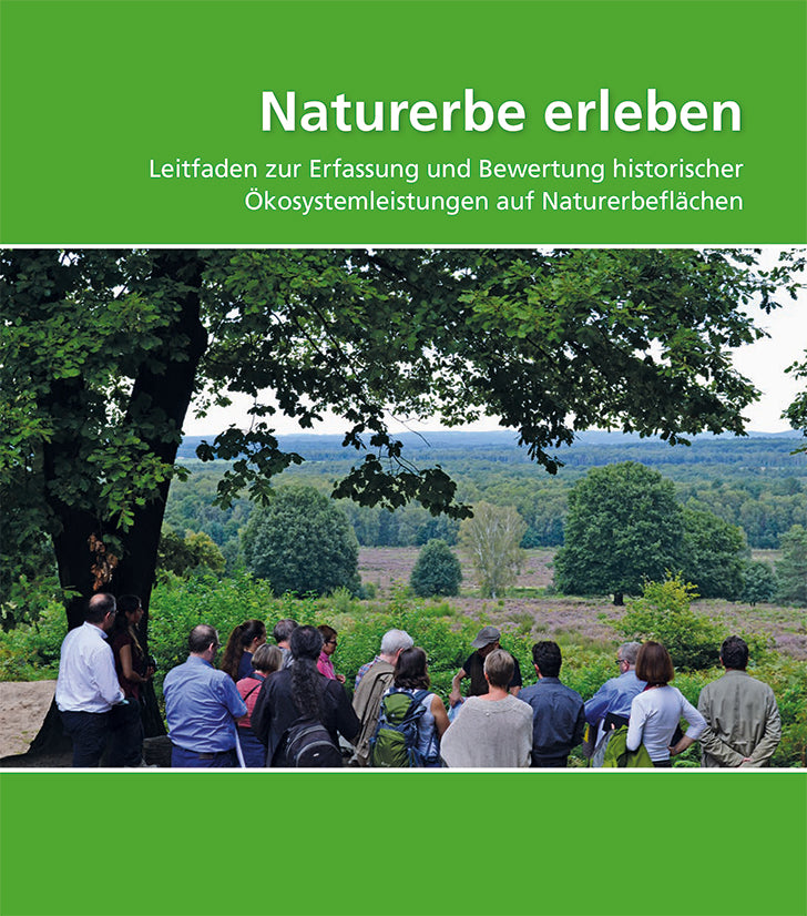Naturerbe erleben. Leitfaden zur Erfassung und Bewertung historischer Ökosystemleistungen auf Naturerbeflächen