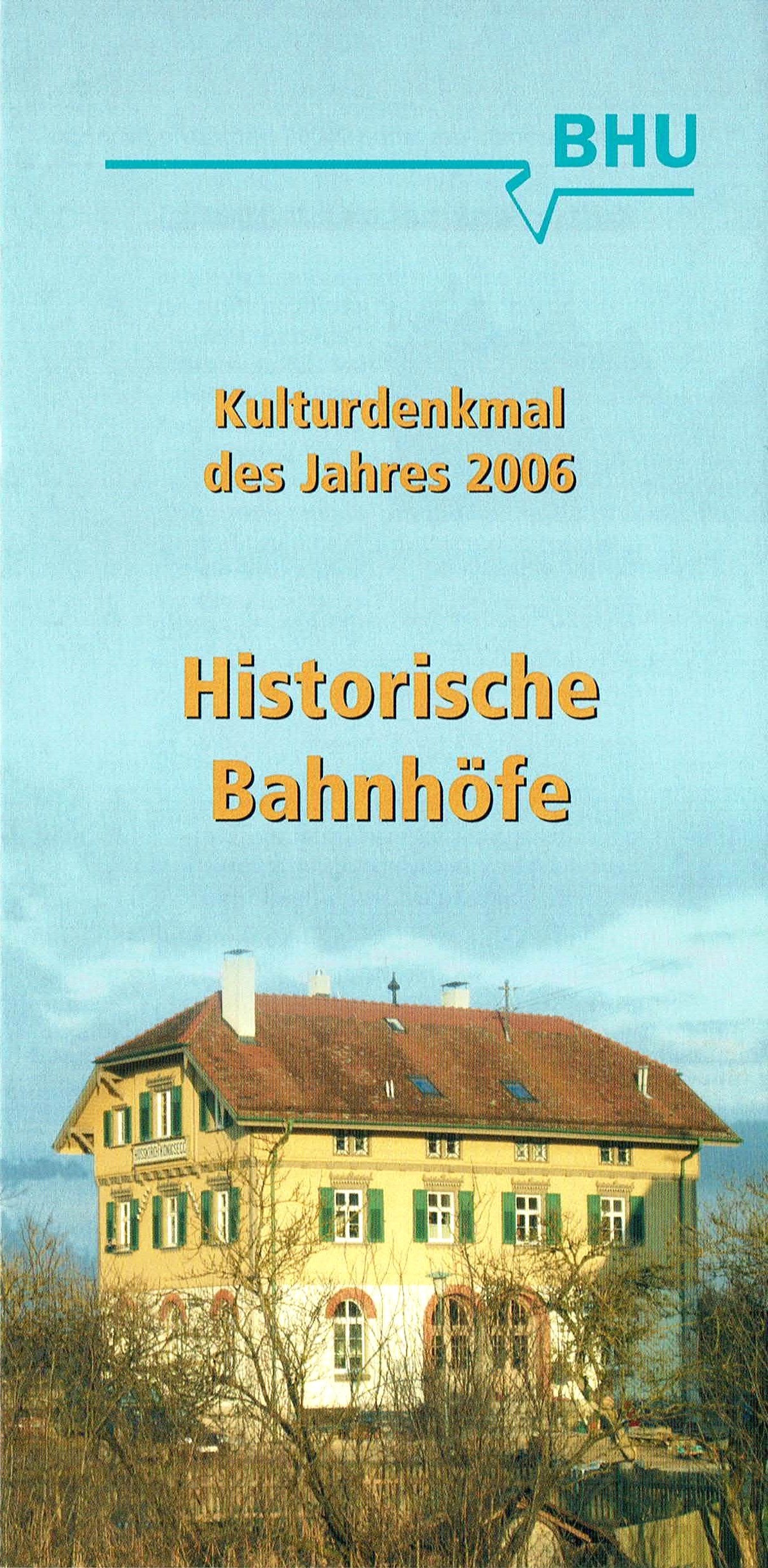 Historische Bahnhöfe - Kulturdenkmal des Jahres 2006