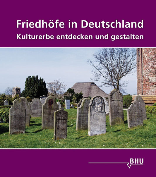 Friedhöfe in Deutschland – Kulturerbe entdecken und gestalten