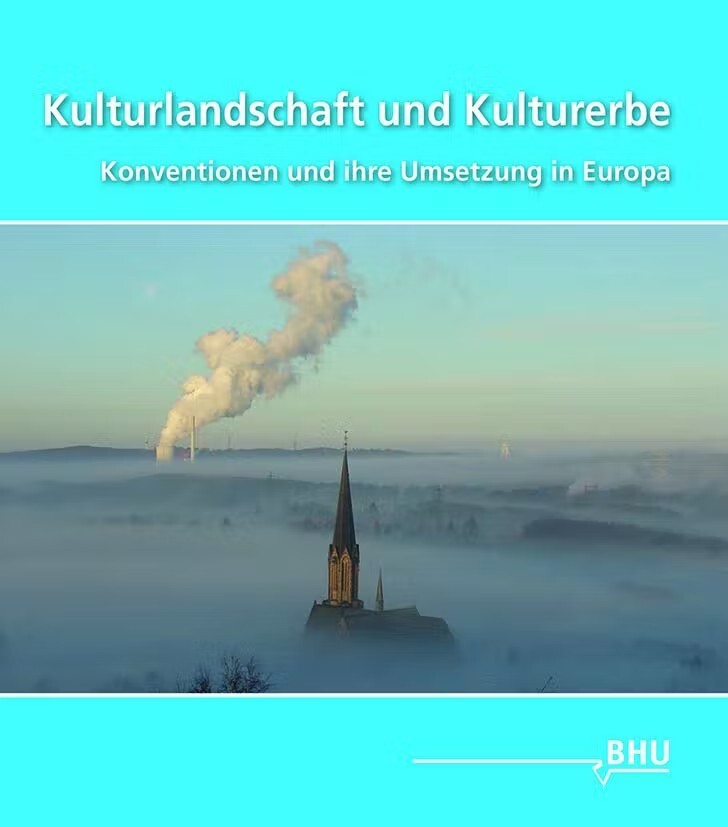Kulturlandschaft und Kulturerbe. Konventionen und ihre Umsetzung in Europa