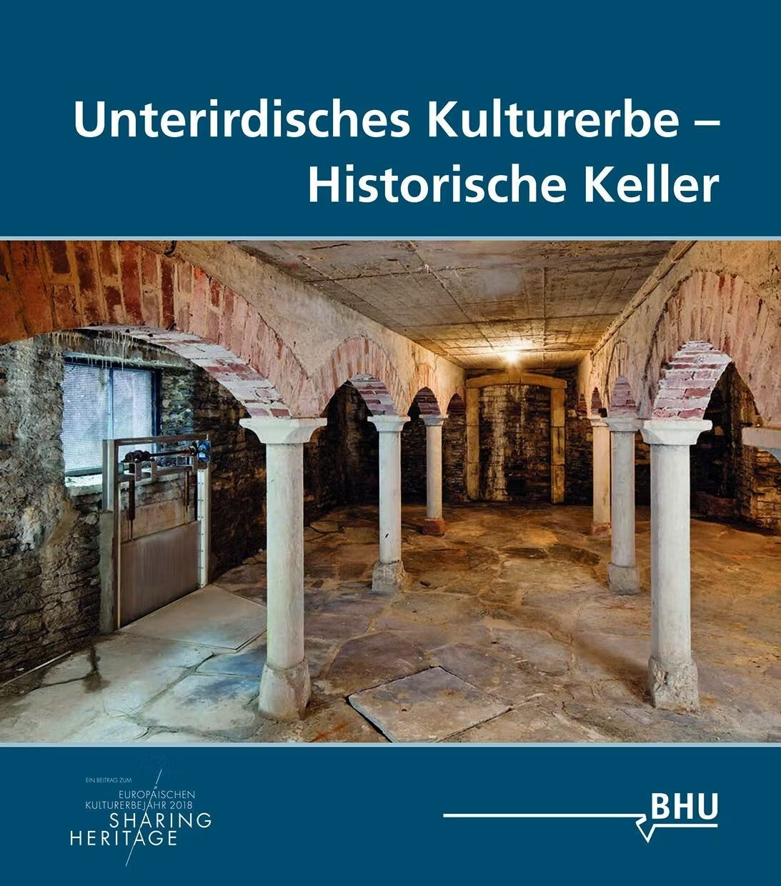 Unterirdische Kulturerbe - Historische Keller