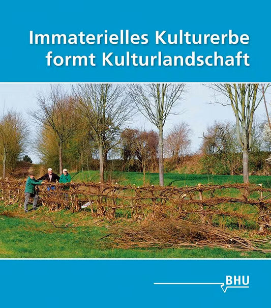 Immaterielles Kulturerbe formt Kulturlandschaft